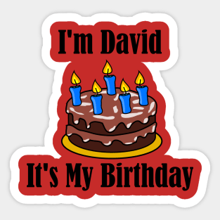 I'm David It's My Birthday - Funny Joke Sticker